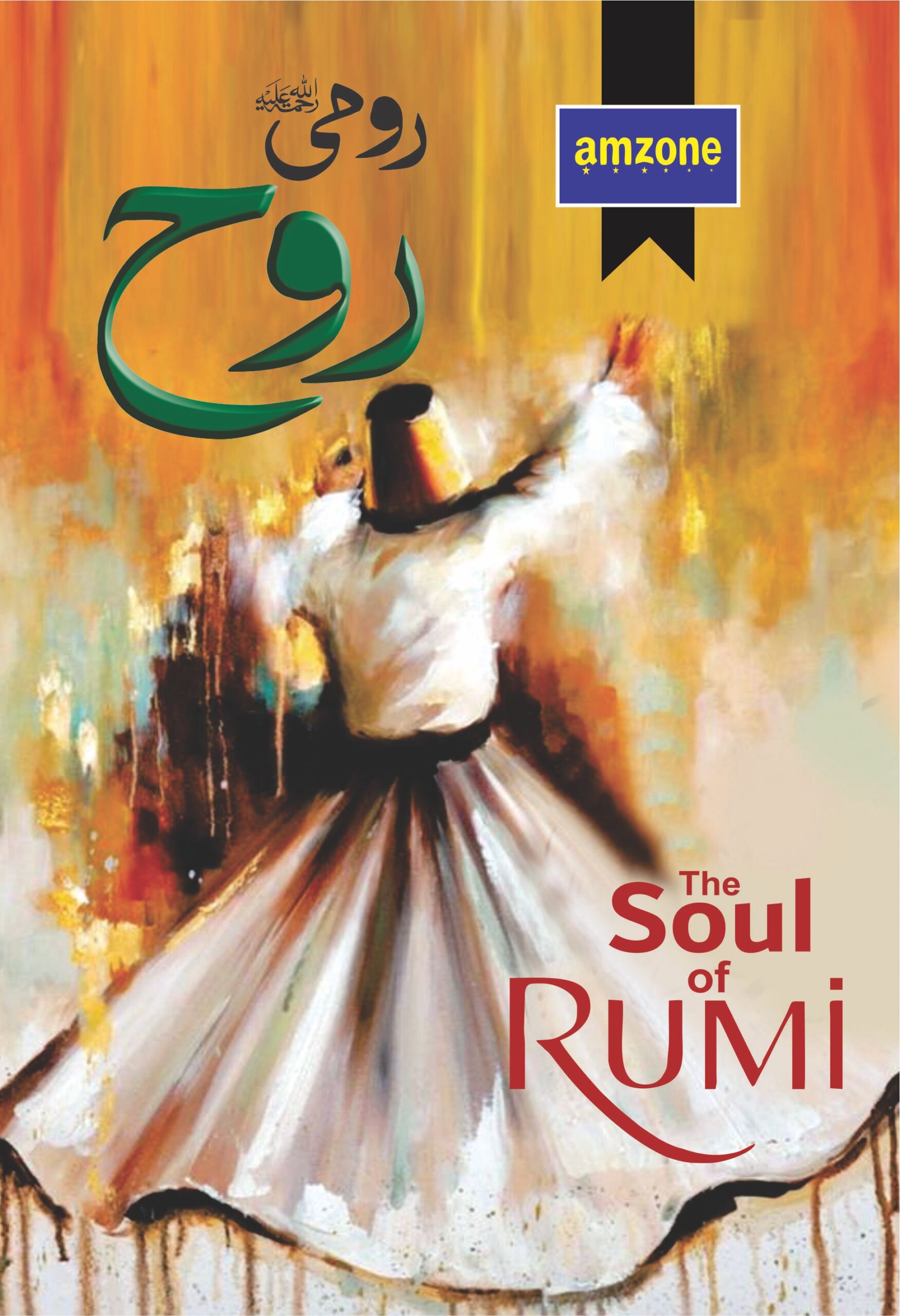 The Soul of Rumi <br>   رومی ؒ روح